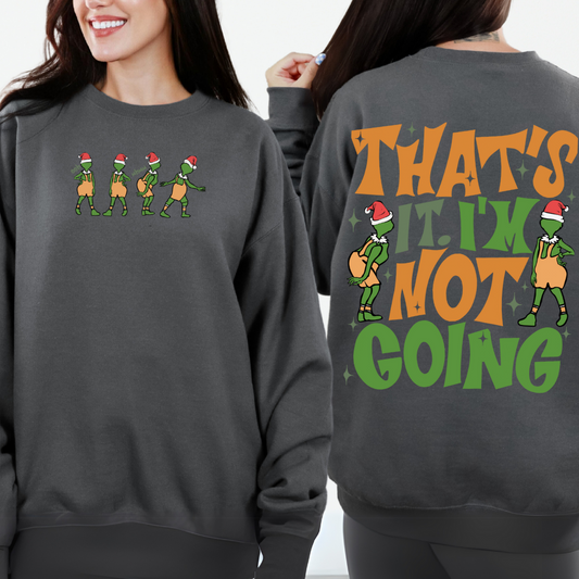 The Grinch I'm Not Going Crewneck